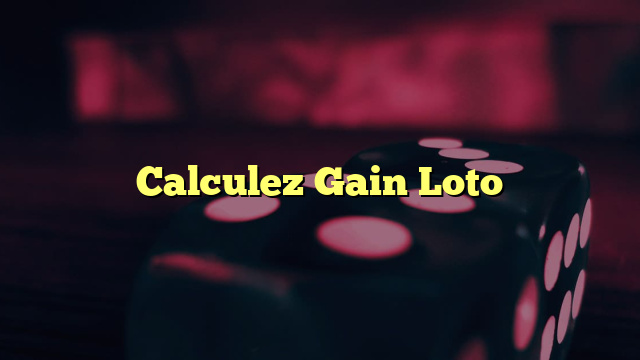 Calculez Gain Loto