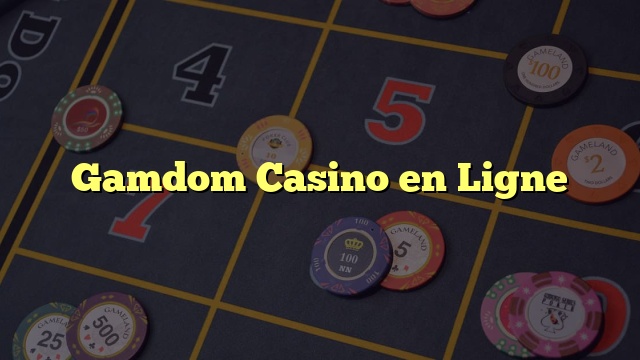 Gamdom Casino en Ligne