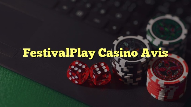 FestivalPlay Casino Avis
