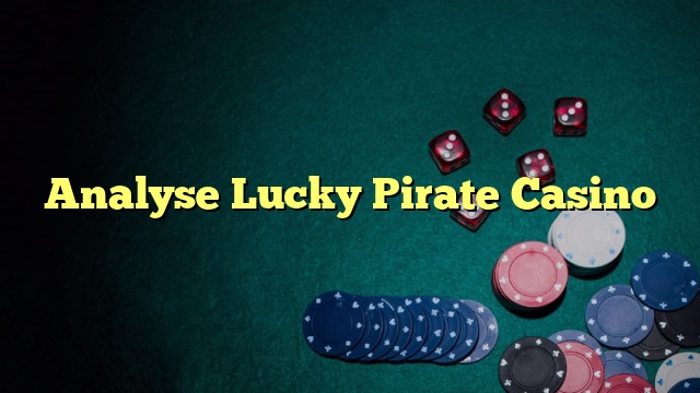 Analyse Lucky Pirate Casino