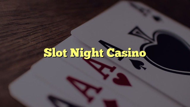 Slot Night Casino